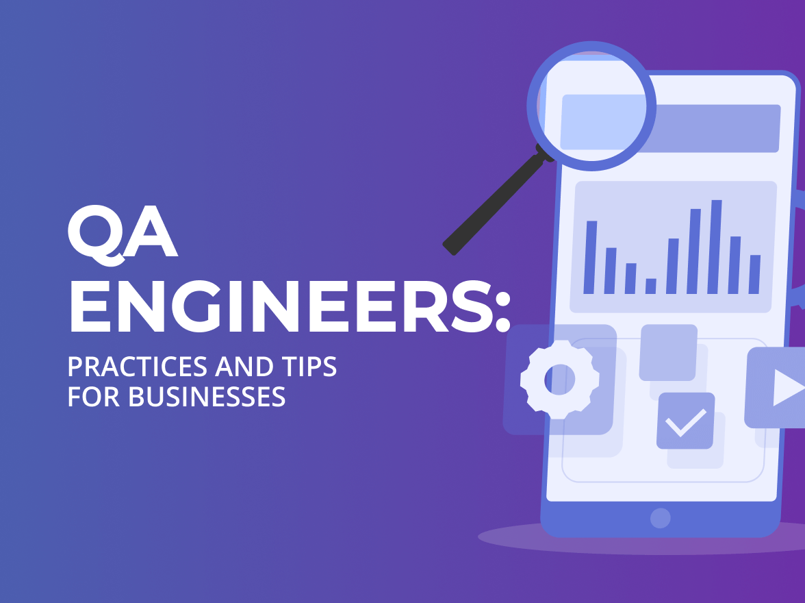 QA Engineers_ Practices and Tips for Businesses