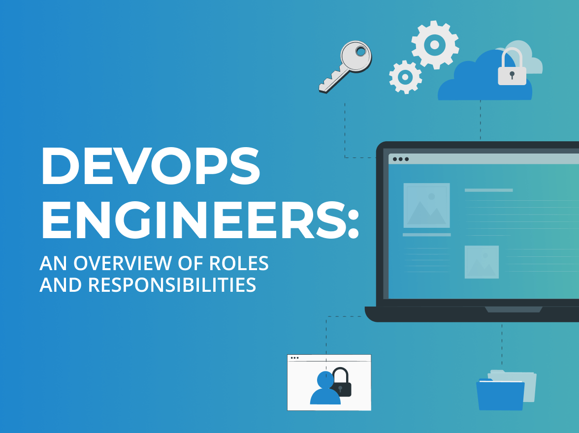 DevOps Engineers: An overview of roles and responsibilities