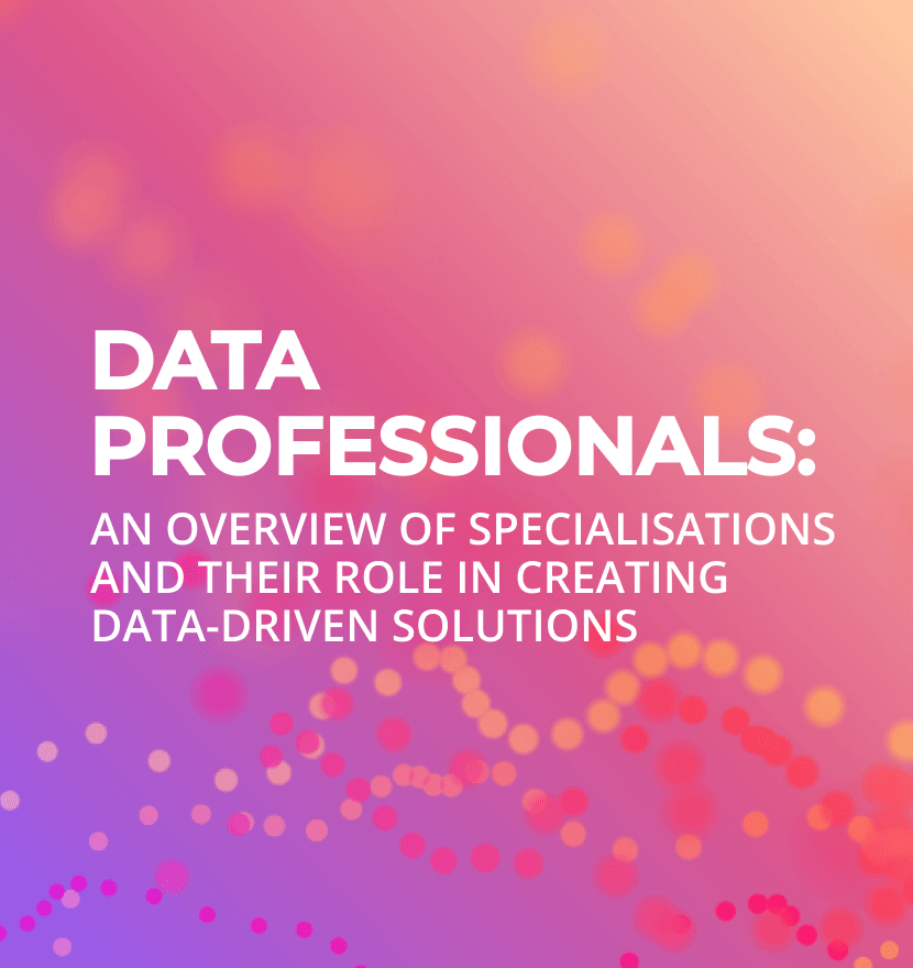 Data professionals: An overview of specialisations and their role in creating data-driven solutions