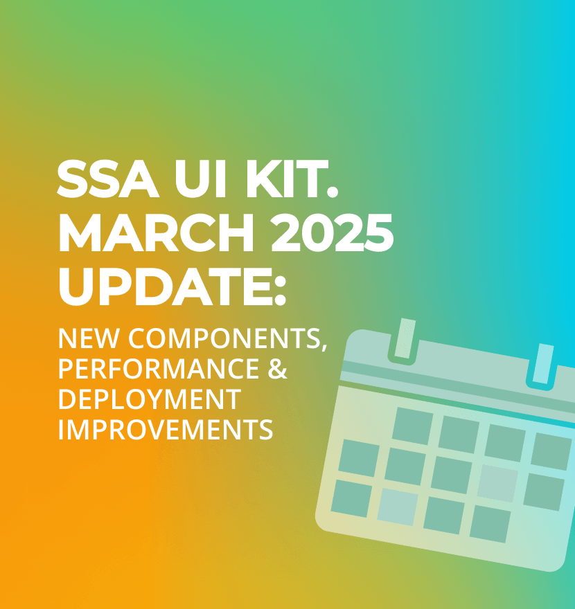SSA UI kit. March 2025 update: New components, performance & deployment improvements