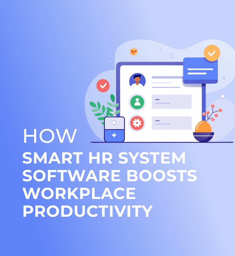 How smart HR system software boosts workplace productivity