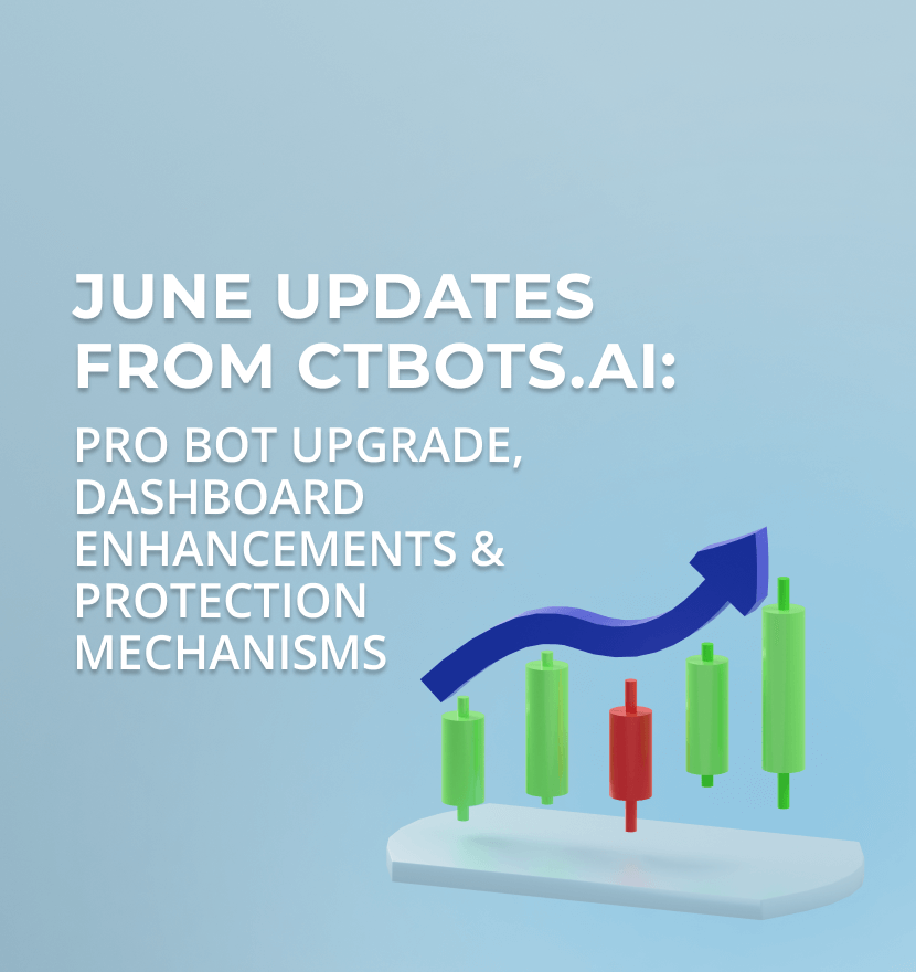 June updates from ctbots.ai: Pro bot upgrade, dashboard enhancements & protection mechanisms 