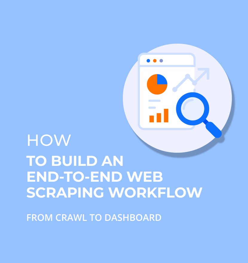 How to build an end-to-end web scraping workflow (from crawl to dashboard) 
