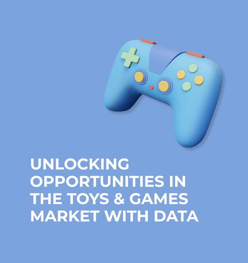 Unlocking opportunities in the Toys & Games market with data 