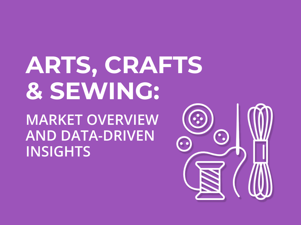 Arts, Crafts & Sewing: Market overview and data-driven insights 