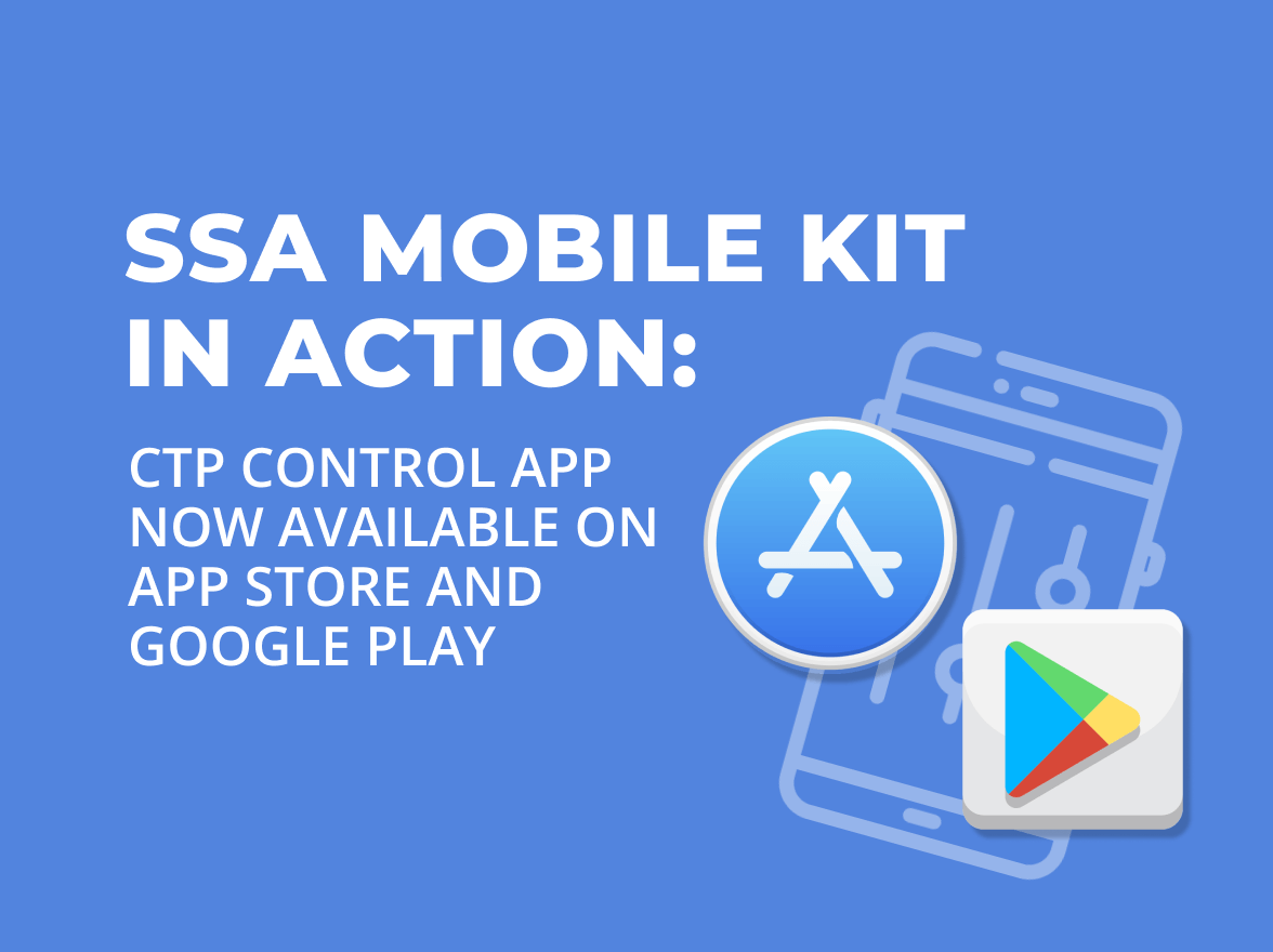SSA Mobile kit in action: CTP Control app now available on the App Store and Google Play