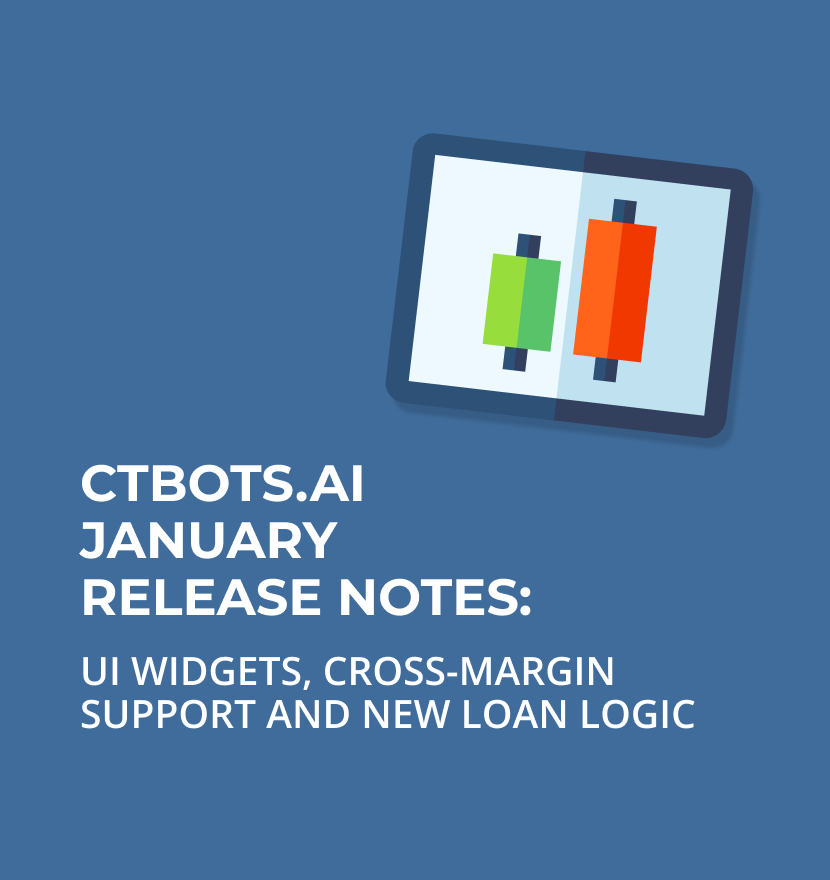 Ctbots.ai January release notes: UI widgets, cross-margin support and new loan logic 