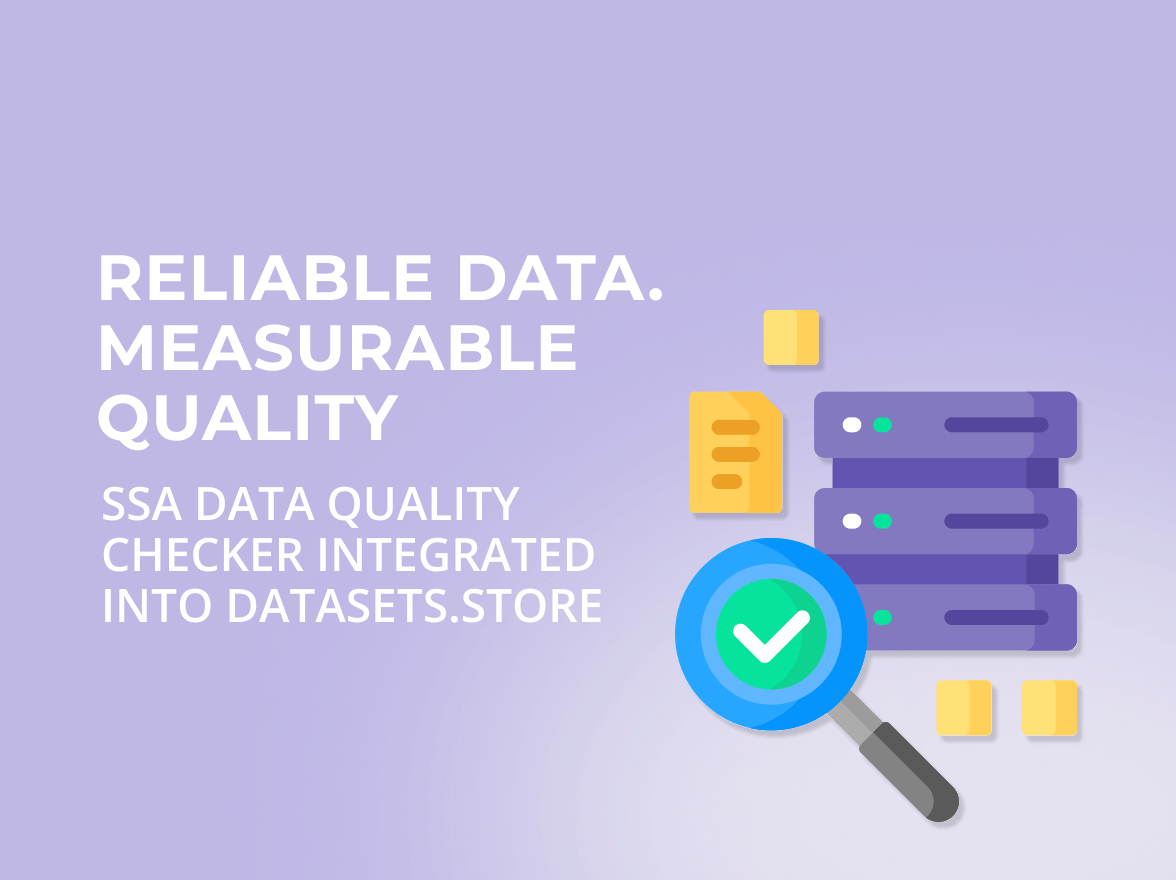 Reliable Data. Measurable Quality: SSA Data Quality Checker Integrated into Datasets.store