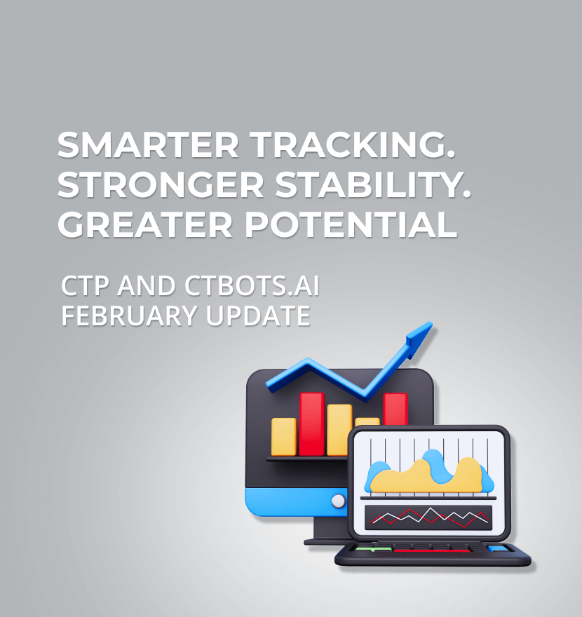 Smarter tracking. Stronger stability. Greater potential — CTP and ctbots.ai February update 