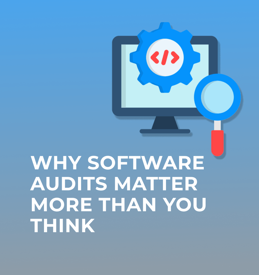 Why software audits matter more than you think 