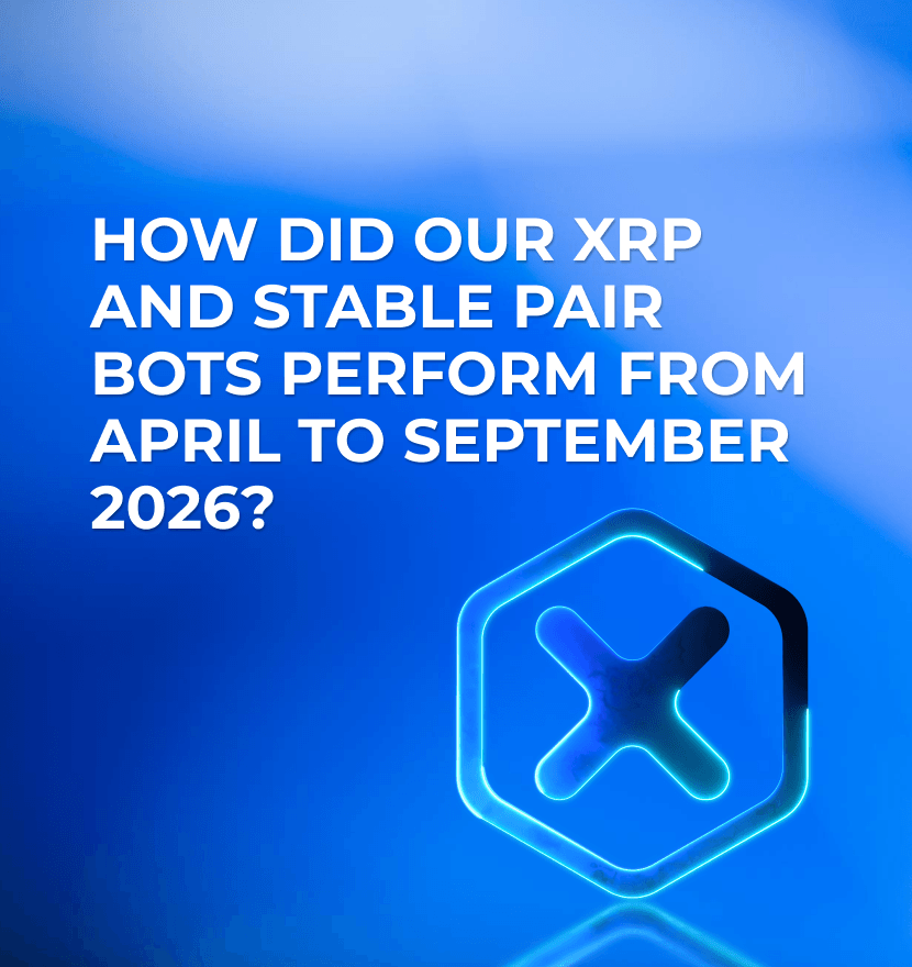 How did our XRP and stable pair bots perform from April to September 2026? 